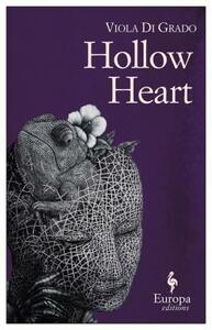 Hollow Heart by Antony Shugaar, Viola Di Grado