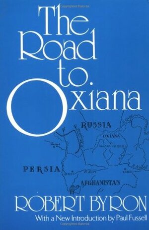 The Road to Oxiana by Robert Byron