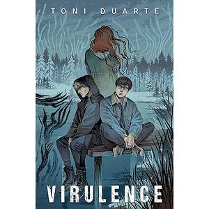 Virulence: Book Two of the Bioluminescence Trilogy by Toni Duarte