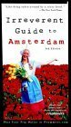 Frommer's Irreverent Guide to Amsterdam by David Downie