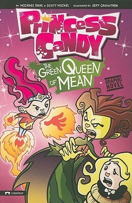 The Green Queen of Mean: Princess Candy by Jeff Crowther, Michael Dahl