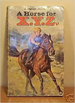 A Horse for X.Y.Z. by Louise Moeri