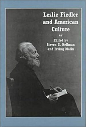 Leslie Fiedler and American Culture by Irving Malin, Dianne Dugaw