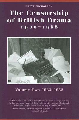 The Censorship of British Drama 1900-1968: Volume Two: 1933-1952 by Steve Nicholson