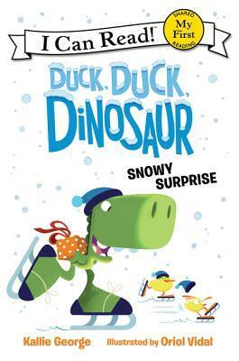 Duck, Duck, Dinosaur: Snowy Surprise by Kallie George, Oriol Vidal