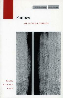 Futures: Of Jacques Derrida by 