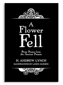 A Flower Fell by H. Andrew Lynch, Lance Jackson