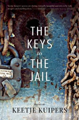 The Keys to the Jail by Keetje Kuipers