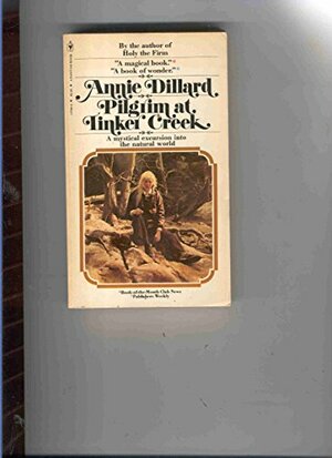 Pilgrim at Tinker Creek by Annie Dillard