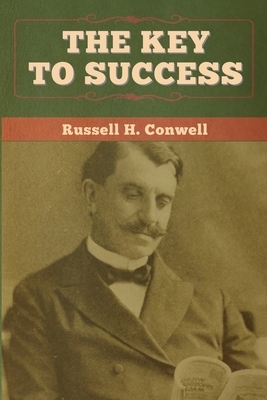 The Key to Success by Russell H. Conwell