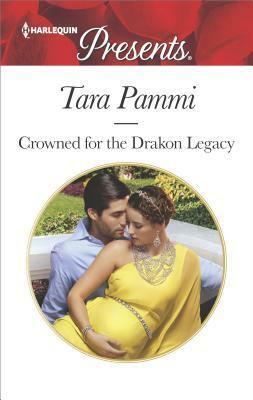 Crowned for the Drakon Legacy by Tara Pammi