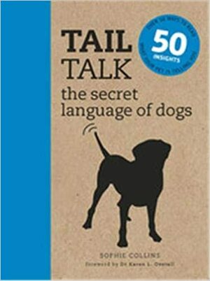 Tail Talk: The Secret Language of Dogs by Karen L. Overall, Sophie Collins