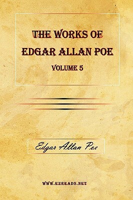 The Works of Edgar Allan Poe Vol. 5 by Edgar Allan Poe