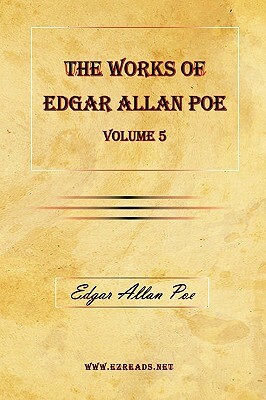 The Works of Edgar Allan Poe Vol. 5 by Edgar Allan Poe