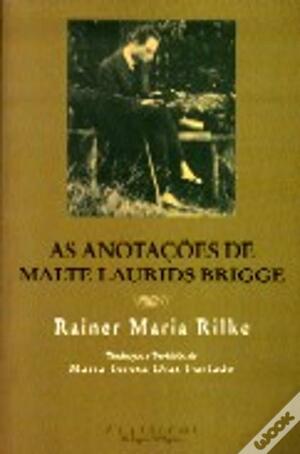 As Anotações de Malte Laurids Brigge by Maria Teresa Dias Furtado, Rainer Maria Rilke