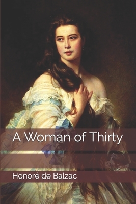 A Woman of Thirty by Honoré de Balzac