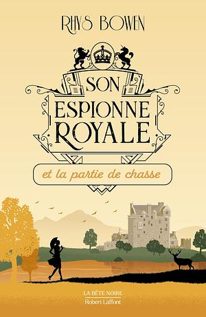 Son Espionne royale et la partie de chasse by Rhys Bowen