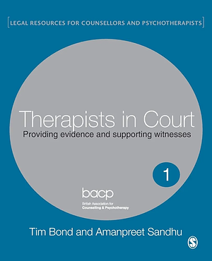 Therapists in Court: Providing Evidence and Supporting Witnesses by Amanpreet Sandhu, Tim Bond