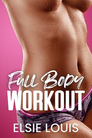 Full Body Workout by Elsie Louis