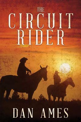 The Circuit Rider by Dan Ames