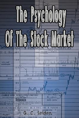 The Psychology of the Stock Market by Elena Muñoz Bravo, G.C. Selden, G.C. Selden