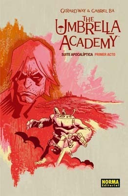 The Umbrella Academy: Suite Apocaliptica, Primer Acto by Gerard Way, Gabriel Bá