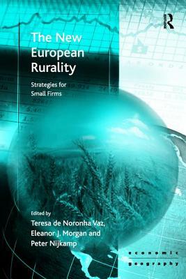 The New European Rurality: Strategies for Small Firms by Eleanor Morgan