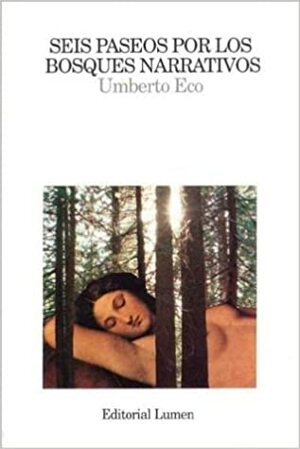 Seis paseos por los bosques narrativos by Umberto Eco