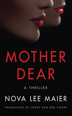 Mother Dear: A Thriller by Nova Lee Maier