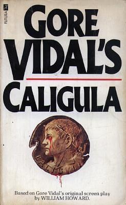 Caligula by Gore Vidal, William Johnston, William Howard, William Howard