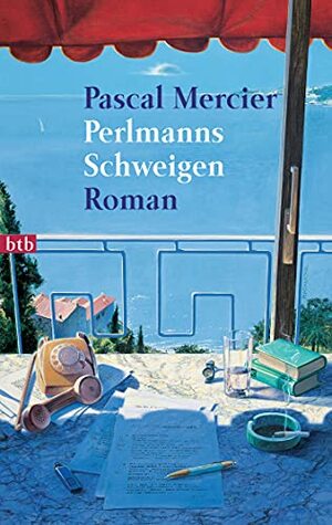 Perlmanns Schweigen by Pascal Mercier