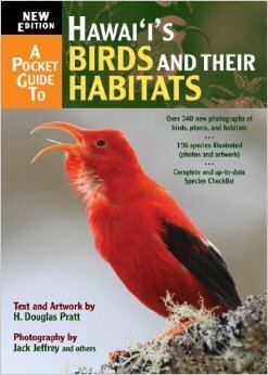 A Pocket Guide to Hawai`i's Birds and their Habitats by H. Douglas Pratt, Jack Jeffrey