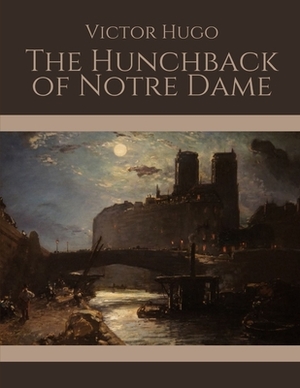 The Hunchback of Notre Dame by Victor Hugo