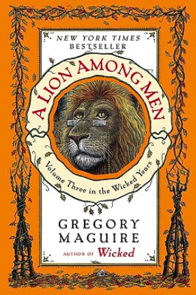 A Lion Among Men by Gregory Maguire