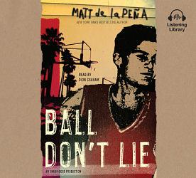 Ball Don't Lie by Matt de la Peña
