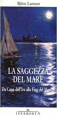 La saggezza del mare by Paolo Lodigiani, Björn Larsson, Katia De Marco