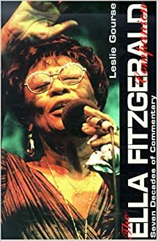 The Ella Fitzgerald Companion: Seven Decades of Commentary by Leslie Gourse