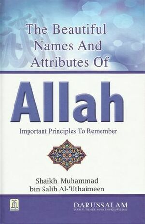 The Beautiful Names and Attributes of Allah by Faisal Shafeeq, محمد بن صالح العثيمين