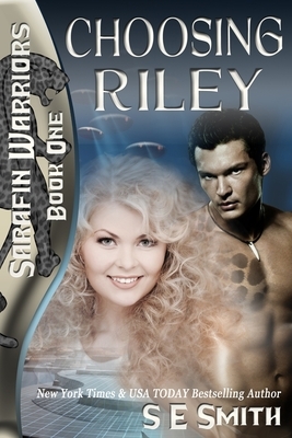 Choosing Riley: Sarafin Warriors Book 1 by S.E. Smith