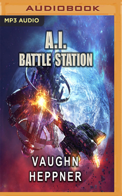 A. I. Battle Station by Vaughn Heppner