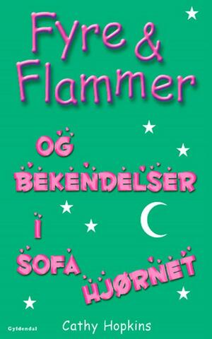 Fyre & Flammer og bekendelser i sofahjørnet by Cathy Hopkins