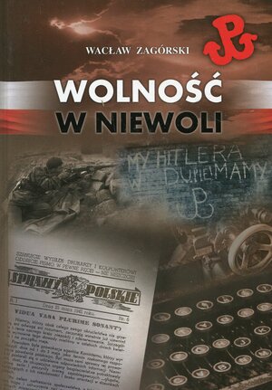 Wolność w Niewoli by Wacław Zagórski