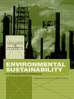 Environmental Sustainability: A Consumption Approach by Raghbendra Jha, K. V. Bhanu Murthy