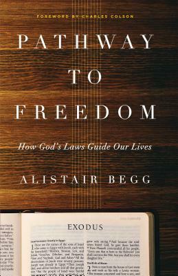 Pathway to Freedom: How God's Laws Guide Our Lives by Alistair Begg