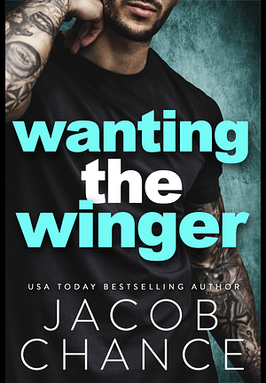 Wanting the Winger by Jacob Chance