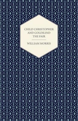 Child Christopher and Goldilind the Fair (1895) by William Morris