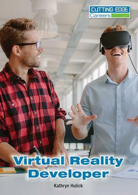 Virtual Reality Developer by Kathryn Hulick