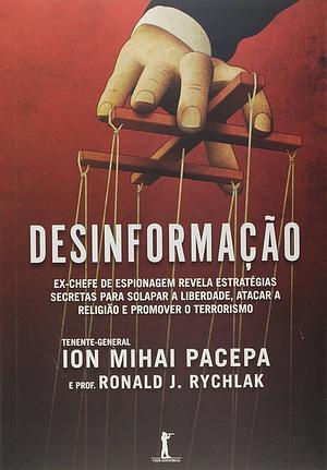 Desinformação by Ion Mihai Pacepa