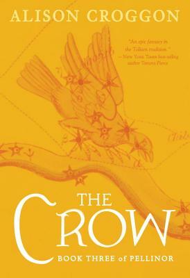 The Crow: Book Three of Pellinor by Alison Croggon