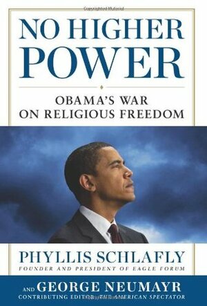 No Higher Power by Phyllis Schlafly, George Neumayr